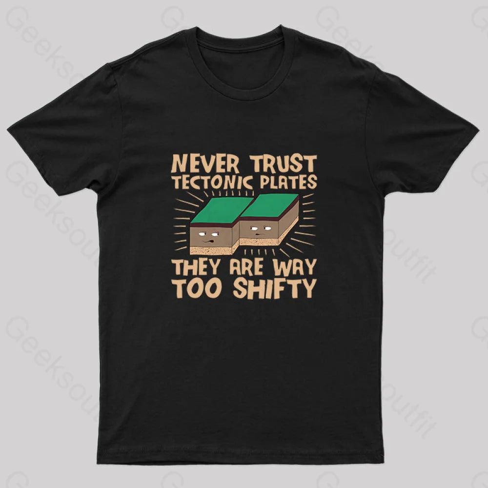 Never Trust Tectonic Plates Geek T-Shirt Artistic Women's Hand - painted Artistic Women's Hand - painted