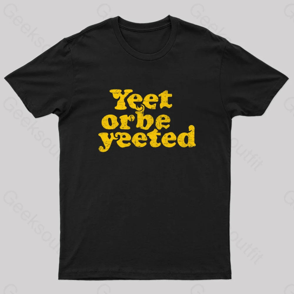 Yeet or Be Yeeted Nerd T-Shirt French French