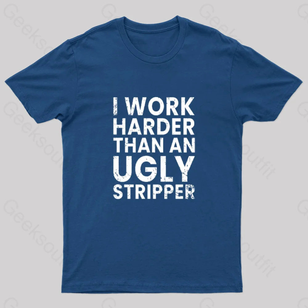 I Work Harder Geek T-Shirt Refined Women's Hand - crafted Refined Women's Hand - crafted