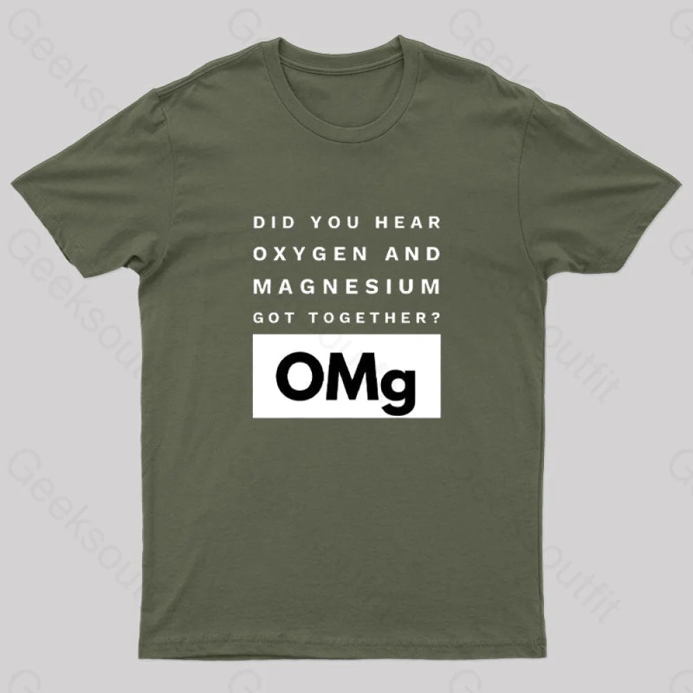 OMg Oxygen & Magnesium Got Together Nerd T-Shirt Sustainable Organic Sustainable Organic