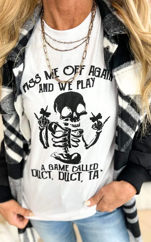 Piss Me Off and We Play Graphic T-shirt** - Final Sale French French